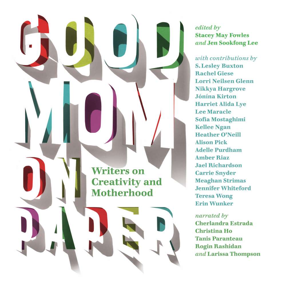 Cover von Stacey May Fowles - Good Mom on Paper - Writers on Creativity and Motherhood