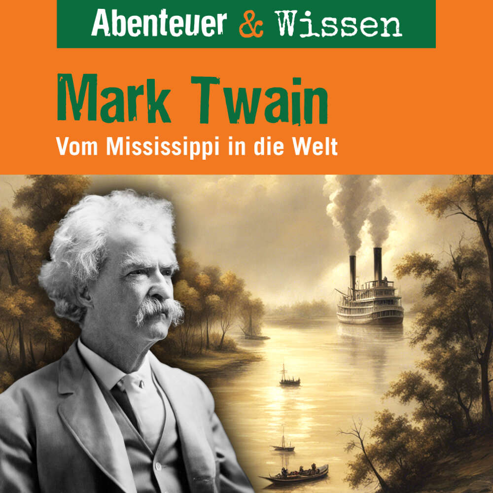 Cover von Abenteuer & Wissen - Mark Twain - Vom Mississippi in die Welt