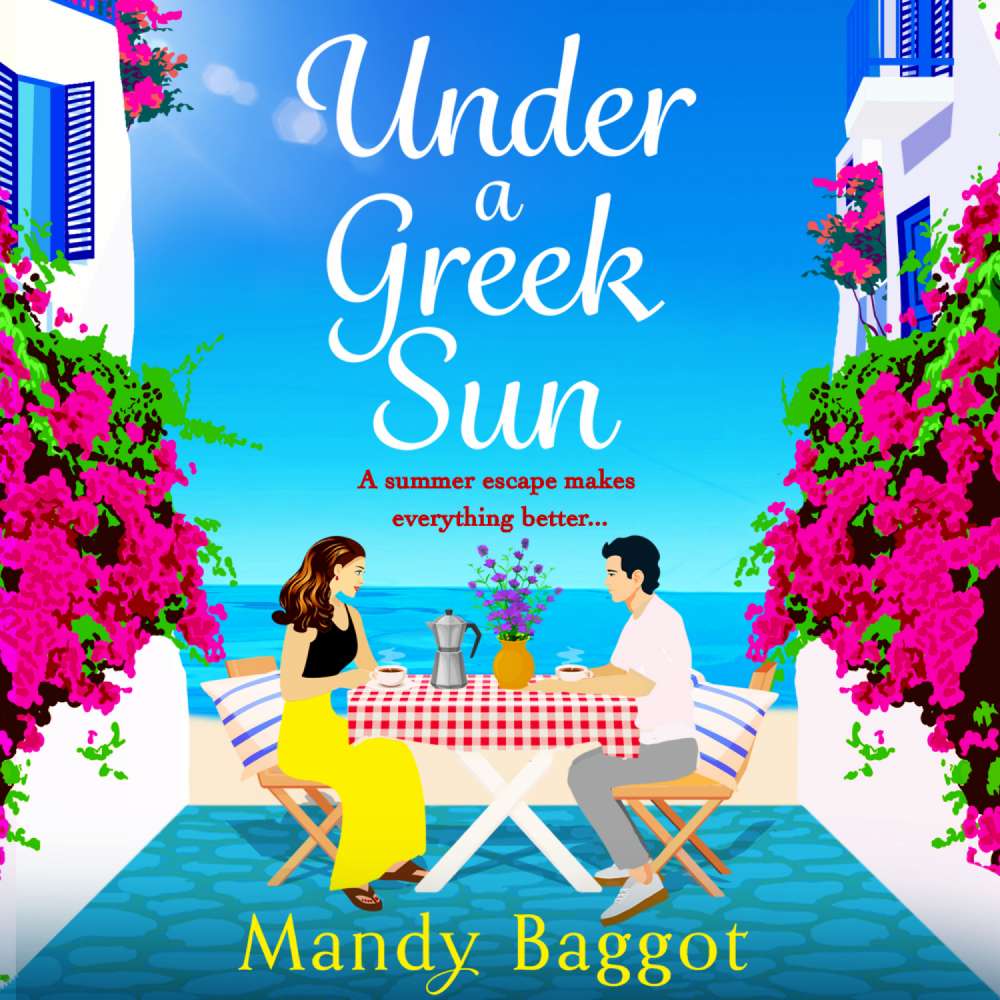 Cover von Mandy Baggot - Under a Greek Sun - A BRAND NEW sizzling summer romance from bestseller Mandy Baggot for summer 2023