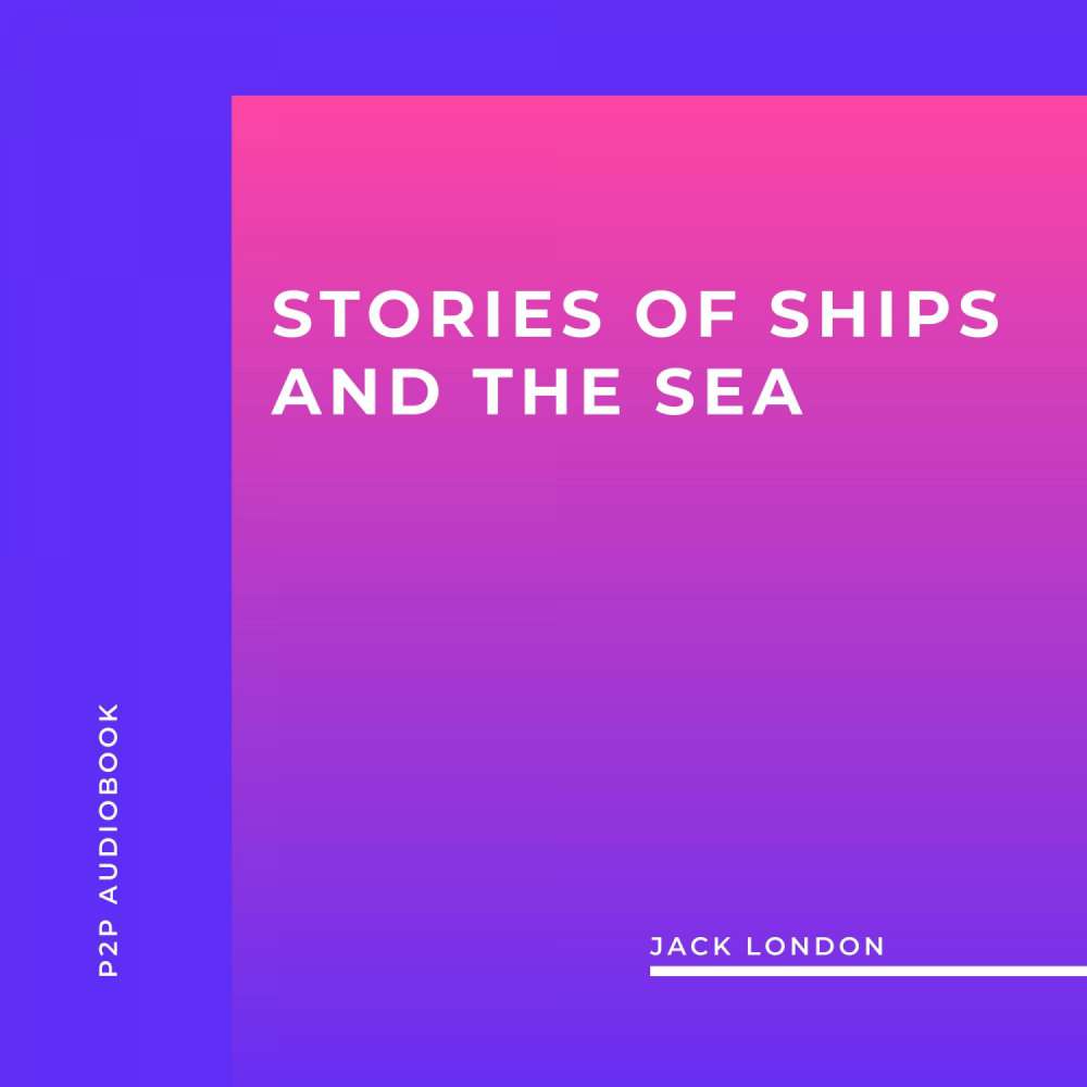 Cover von Jack London - Stories of Ships and the Sea