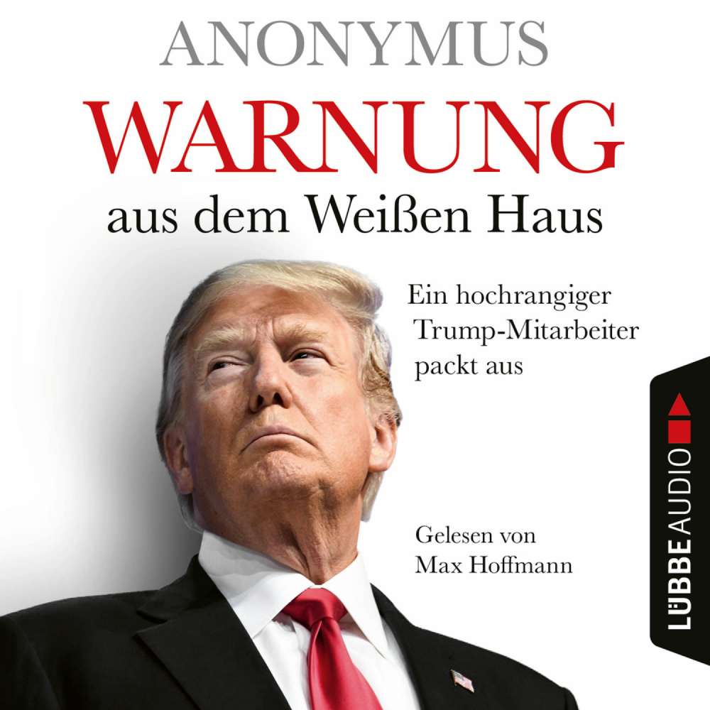 Cover von Anonymus - Warnung aus dem Weißen Haus - Ein hochrangiger Trump-Mitarbeiter packt aus
