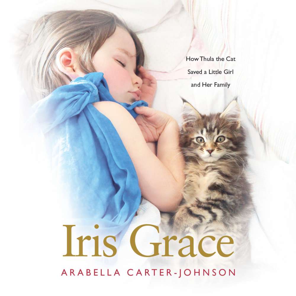 Cover von Arabella Carter-Johnson - Iris Grace - How Thula the Cat Saved a Little Girl and Her Family