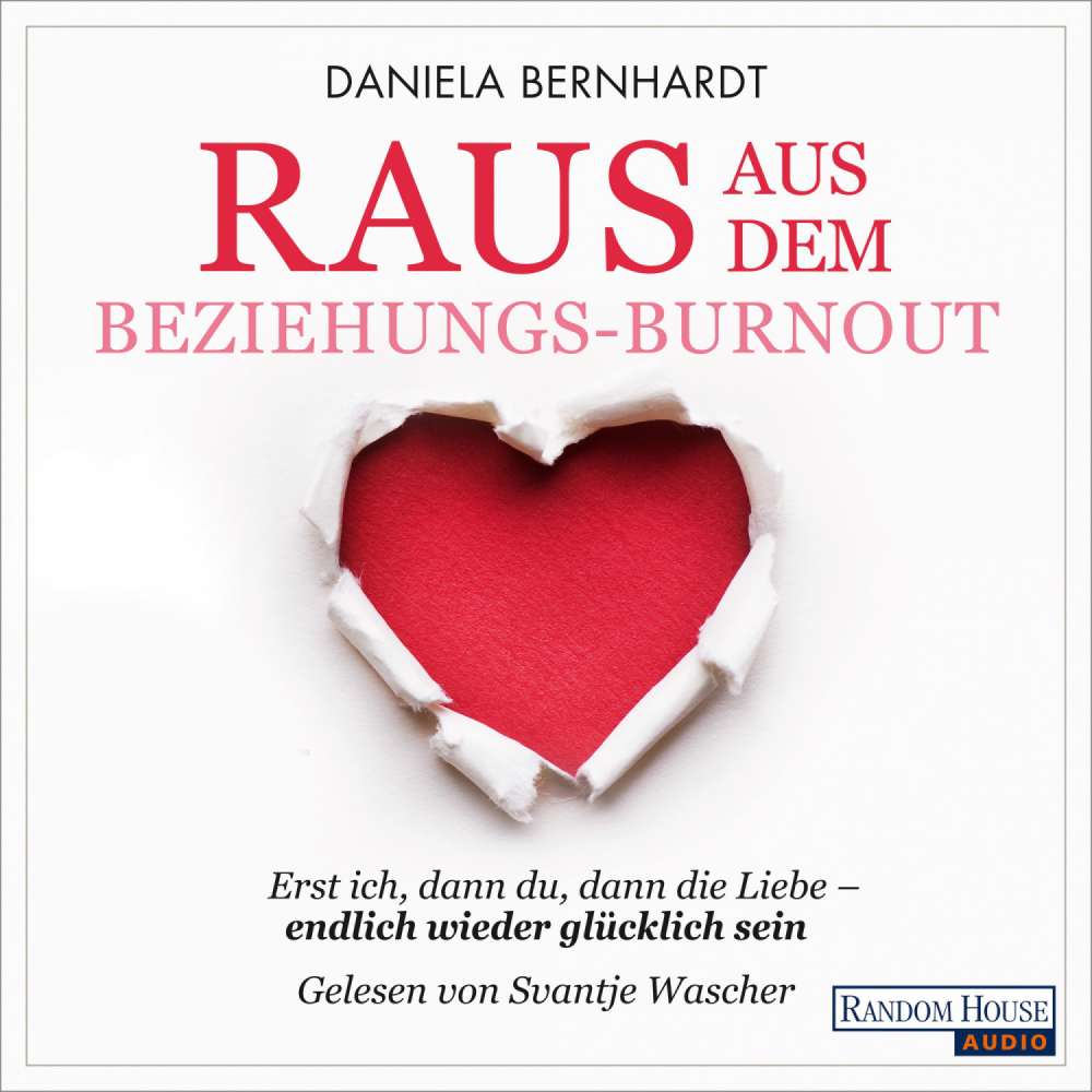 Cover von Daniela Bernhardt - Raus aus dem Beziehungs-Burnout - Erst ich, dann du, dann die Liebe - endlich wieder glücklich sein