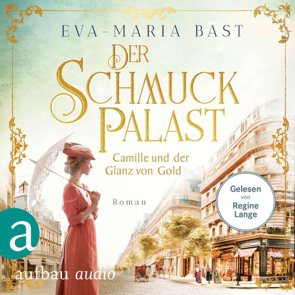 Cover von Eva-Maria Bast - Die Juwelier-Saga - Band 2 - Der Schmuckpalast - Camille und der Glanz von Gold