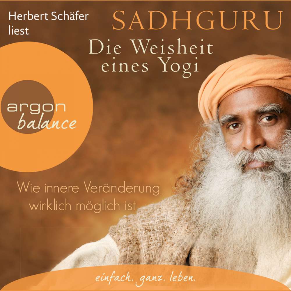 Cover von Sadhguru - Die Weisheit eines Yogi - Wie innere Veränderung wirklich möglich ist