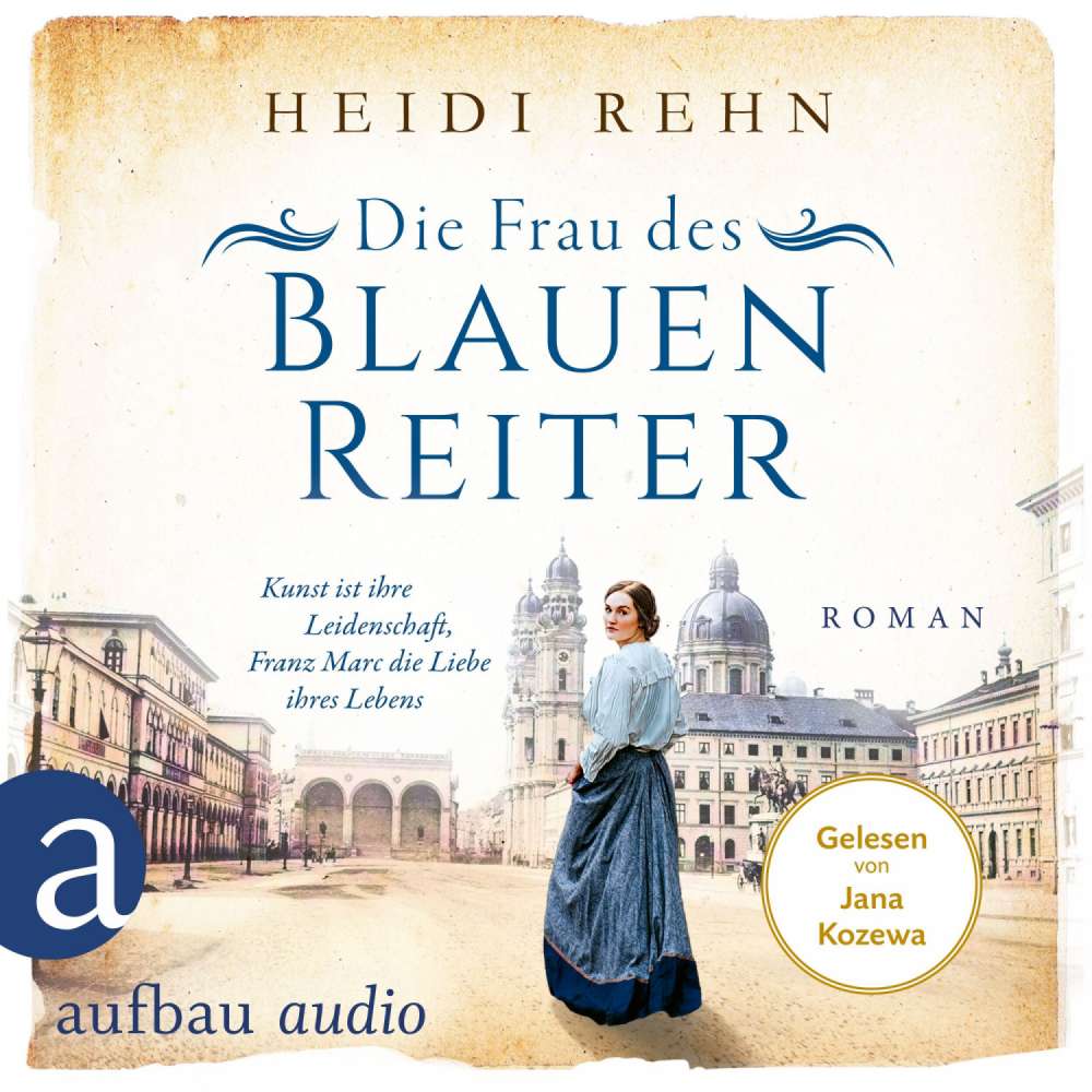Cover von Heidi Rehn - Außergewöhnliche Frauen zwischen Aufbruch und Liebe - Band 10 - Die Frau des Blauen Reiter - Kunst ist ihre Leidenschaft, Franz Marc die Liebe ihres Lebens