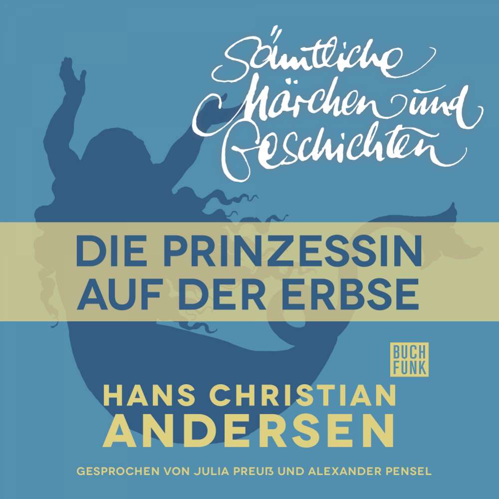 Cover von Hans Christian Andersen - H. C. Andersen: Sämtliche Märchen und Geschichten - Die Prinzessin auf der Erbse