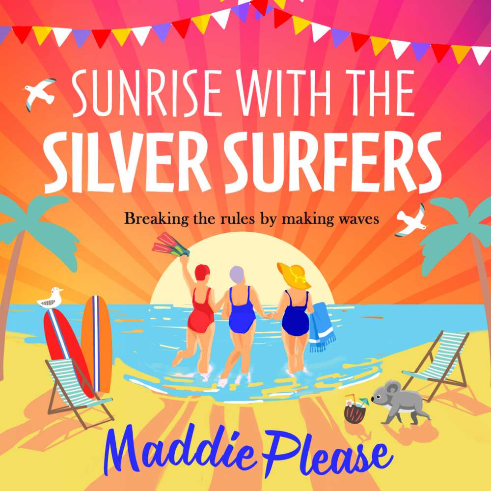 Cover von Maddie Please - Sunrise With The Silver Surfers - The BRAND NEW funny, feel-good, uplifting read from Maddie Please for 2023