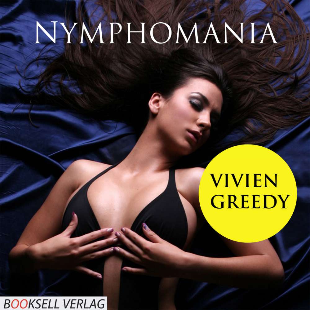 Cover von Vivien Greedy - Nymphomania - Heiße Spiele einer Unersättlichen