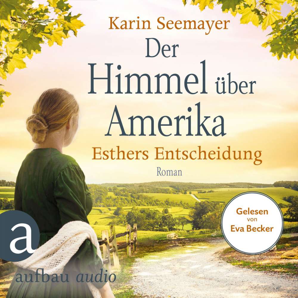 Cover von Die Amish-Saga - Die Amish-Saga - Band 2 - Der Himmel über Amerika - Esthers Entscheidung