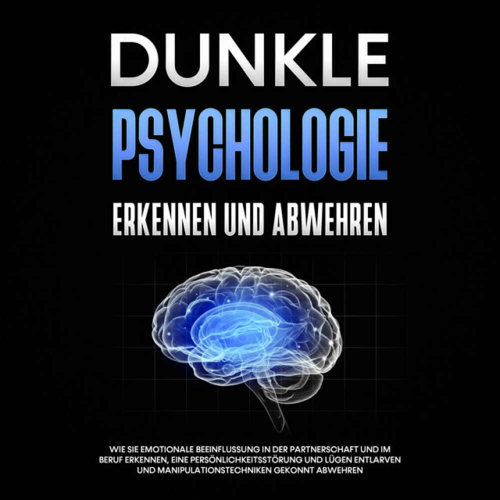 Cover von Martina Richter - Dunkle Psychologie erkennen und abwehren: Wie Sie emotionale Beeinflussung in der Partnerschaft und im Beruf erkennen, eine Persönlichkeitsstörung und Lügen entlarven und Manipulationstechniken gekonnt abwehren