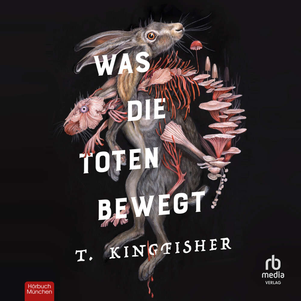 Cover von T. Kingfisher - Was die Toten bewegt