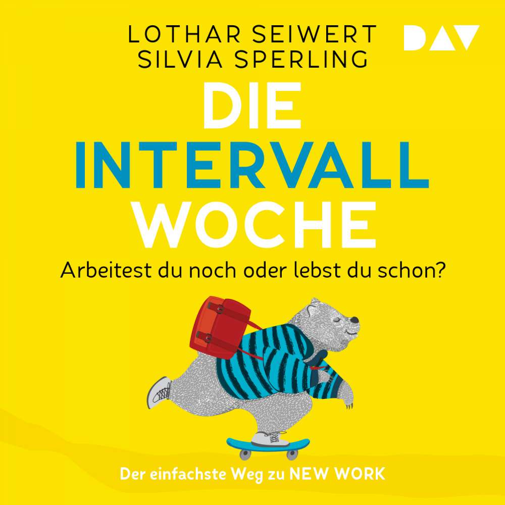 Cover von Lothar Seiwert - Die Intervall-Woche: Arbeitest du noch oder lebst du schon?