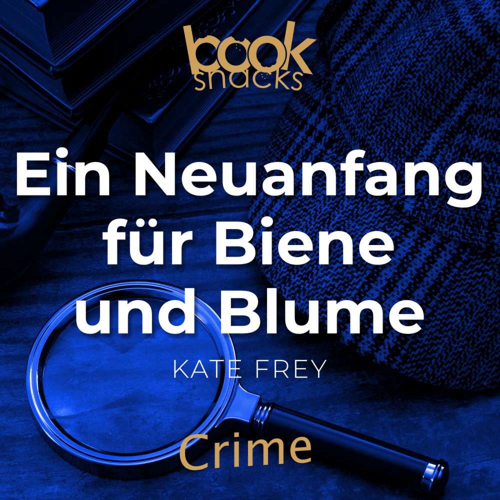 Cover von Kate Frey - Booksnacks Short Stories - Crime & More - Folge 15 - Ein Neuanfang für Biene und Blume