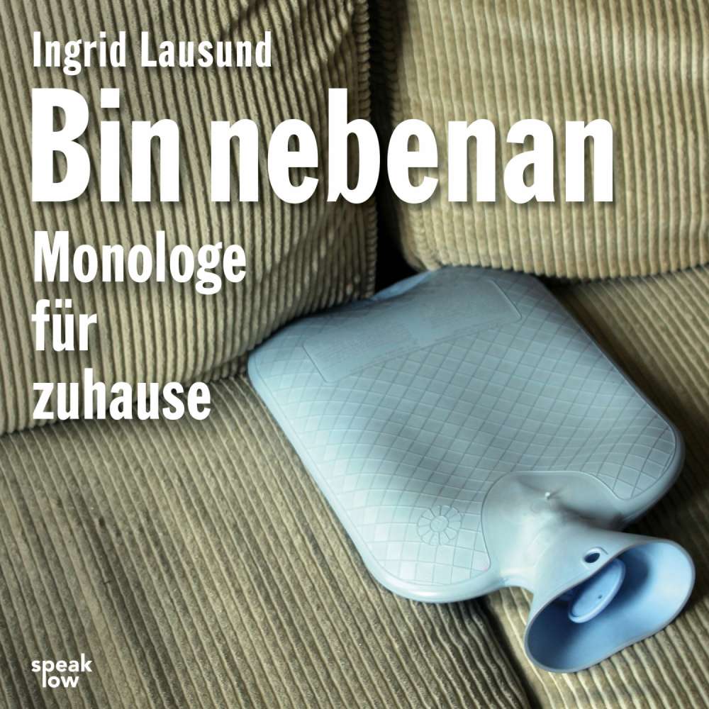 Cover von Ingrid Lausund - Bin nebenan - Monologe für zuhause