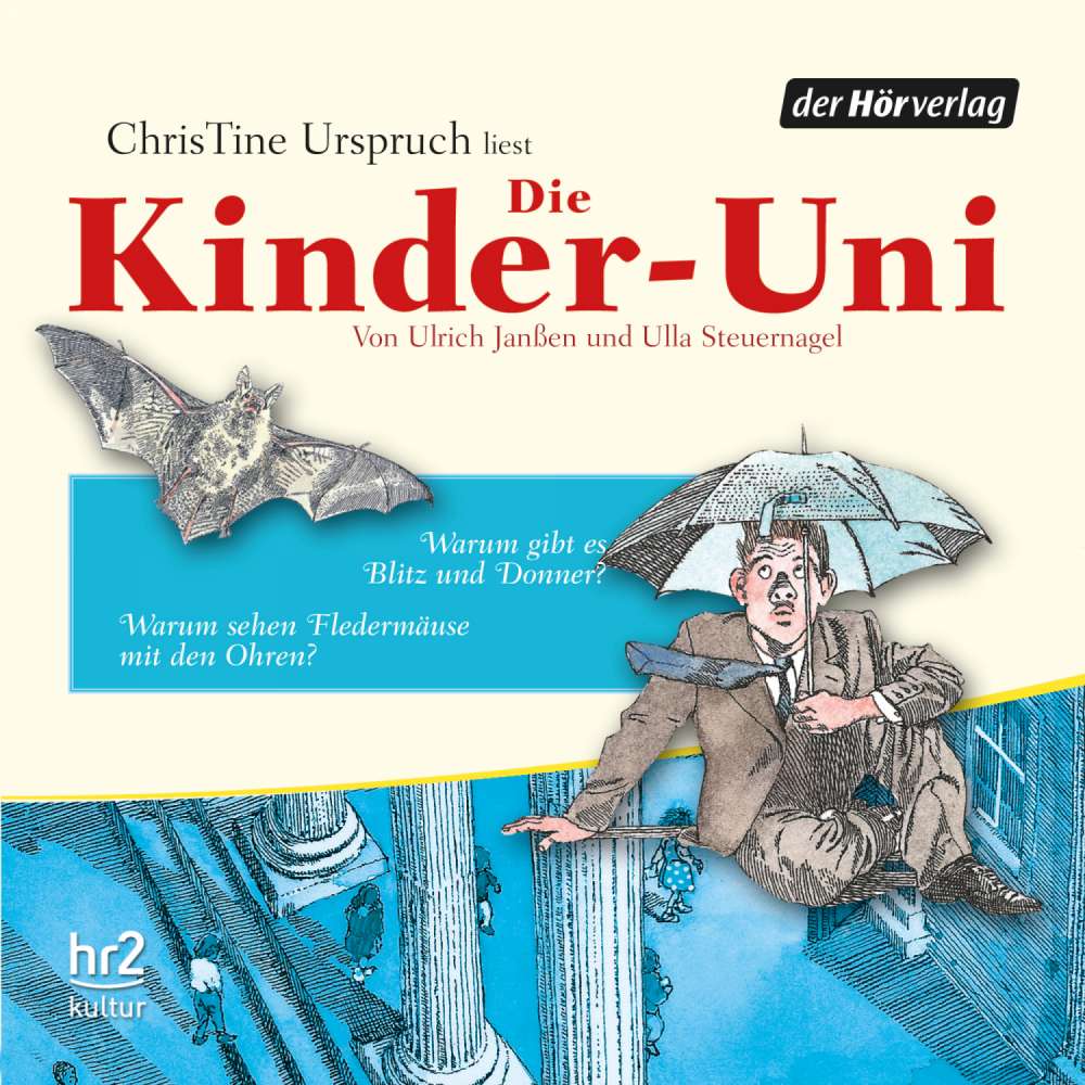 Cover von Ulrich Janßen - Die Kinder-Uni - Forscher erklären die Rätsel der Welt - Warum gibt es Blitz und Donner? - Warum sehen Fledermäuse mit den Ohren?