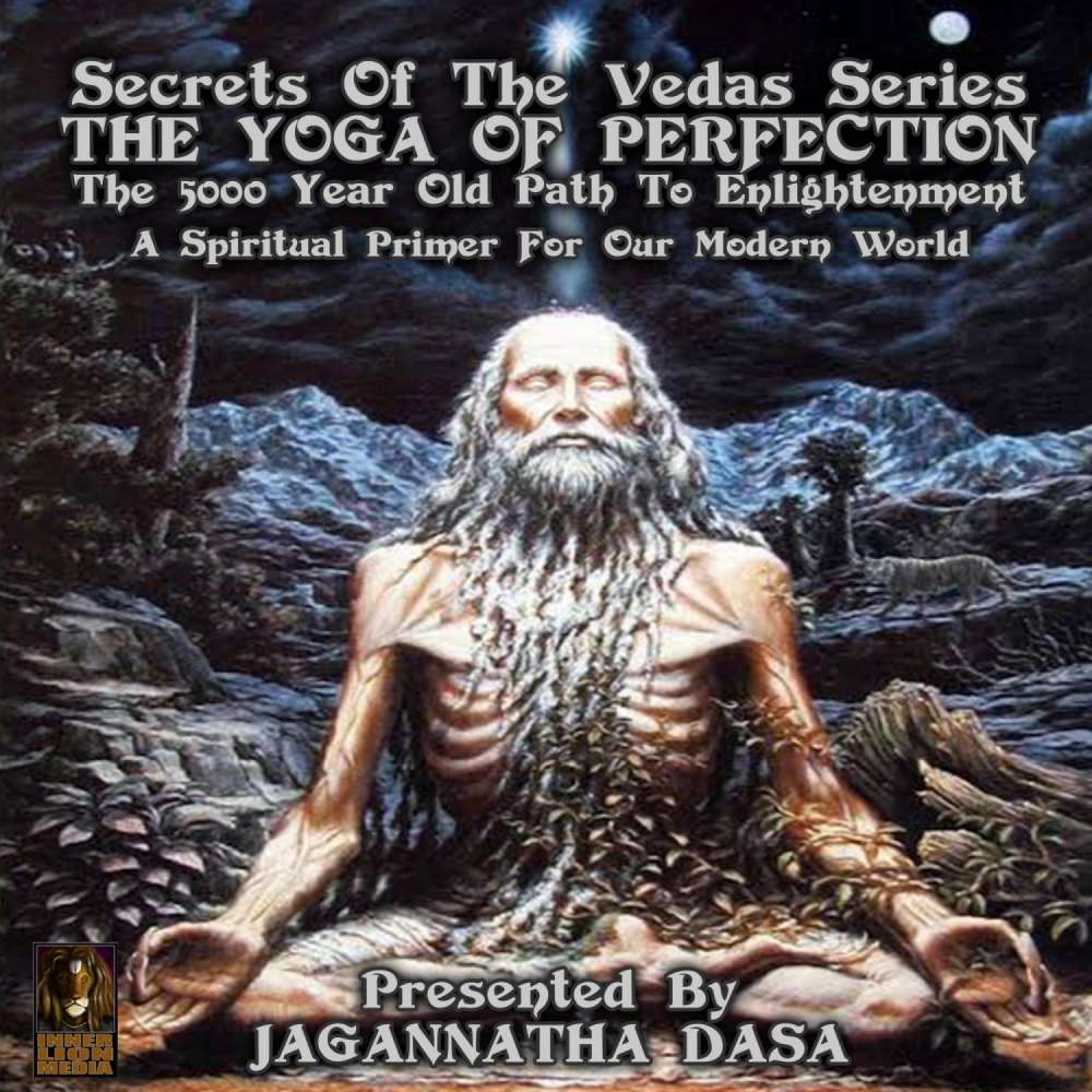 Cover von Secrets Of The Vedas Series - Secrets Of The Vedas Series - The Yoga Of Perfection The 5000 Year Old Path To Enlightenment - A Spiritual Primer For Our Modern World