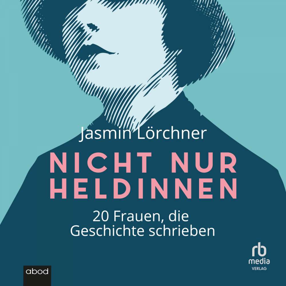 Cover von Jasmin Lörchner - Nicht nur Heldinnen - 20 Frauen, die Geschichte schrieben