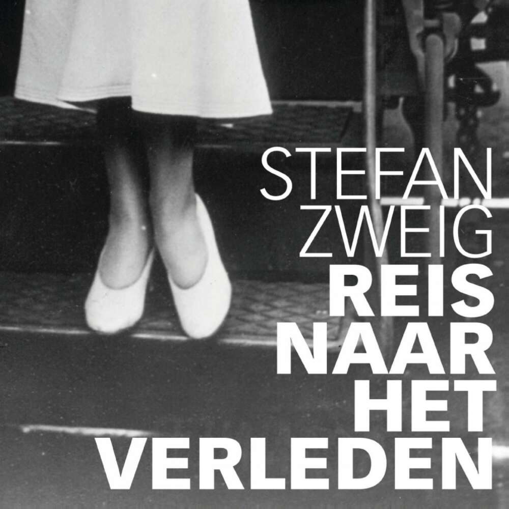Cover von Stefan Zweig - Reis naar het verleden