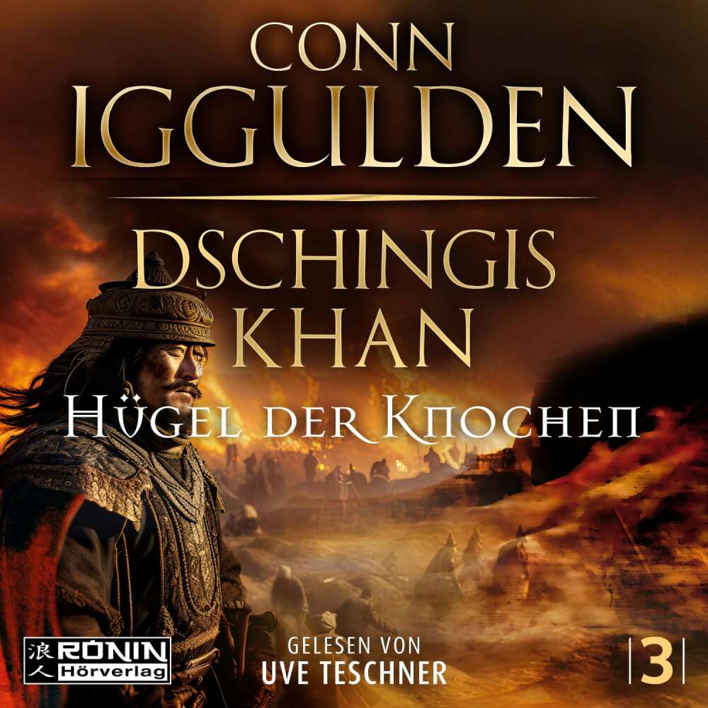 Cover von Conn Iggulden - Dschingis Khan Saga - Band 3 - Dschingis Khan - Hügel der Knochen