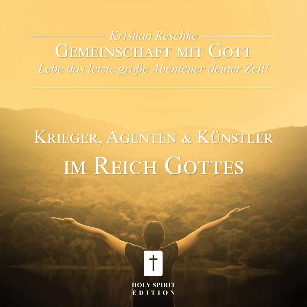 Cover von Kristian Reschke - Gemeinschaft mit Gott - lebe das letzte große Abenteuer deiner Zeit! - Krieger, Agenten und Künstler im Reich Gottes