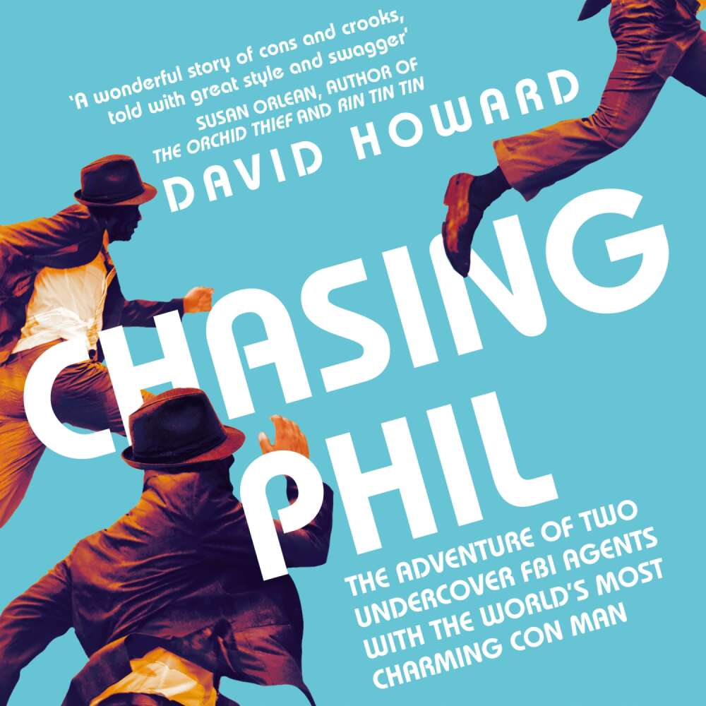 Cover von David Howard - Chasing Phil - The Adventures of Two Undercover FBI Agents with the World's Most Charming Con Man
