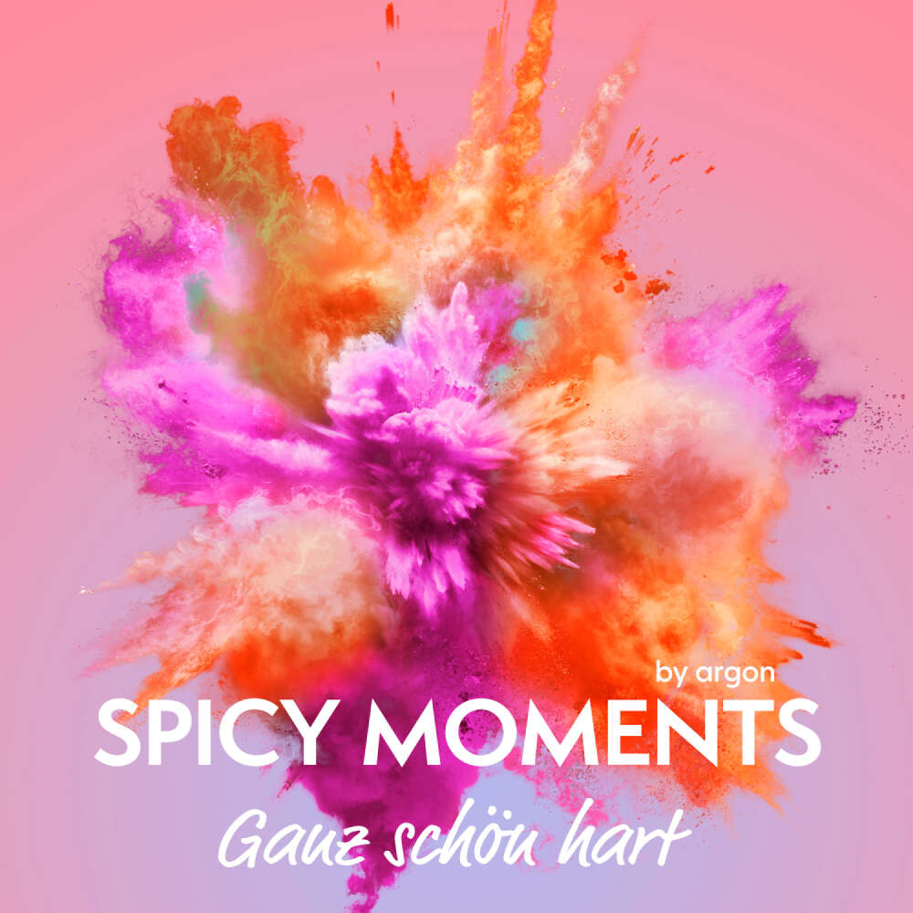 Cover von spicy moments by argon - spicy moments - Band 17 - Ganz schön hart - Erotische Geschichte