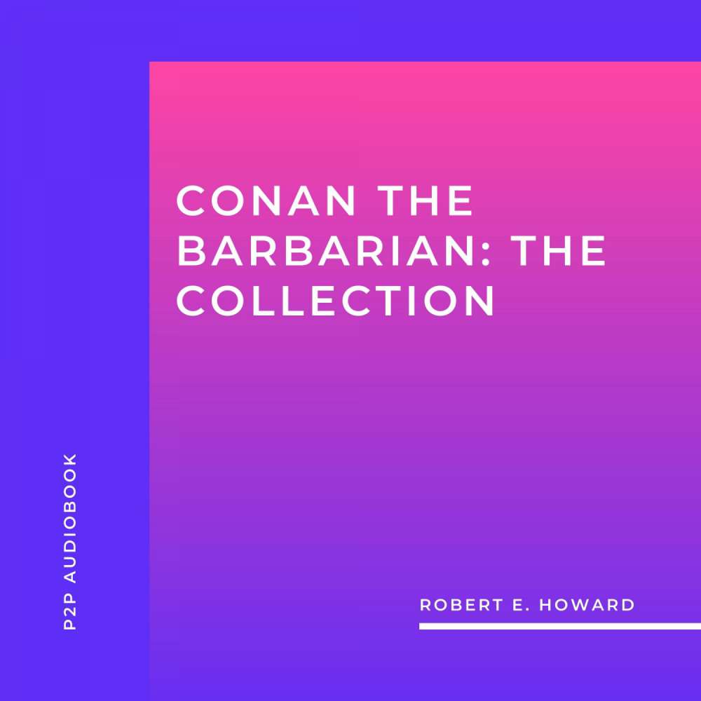 Cover von Robert E. Howard - Conan the Barbarian: The Collection