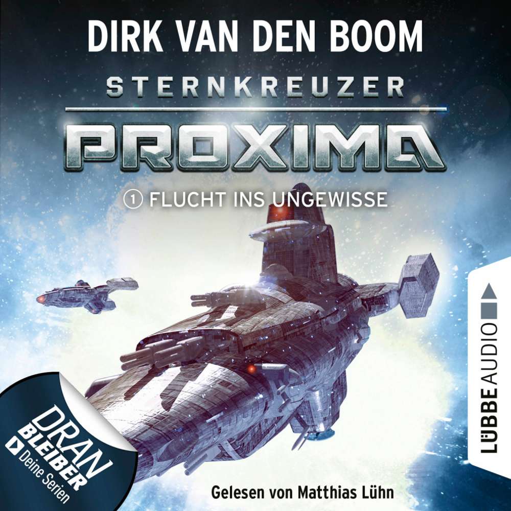 Cover von Dirk van den Boom - Sternkreuzer Proxima - Folge 1 - Flucht ins Ungewisse