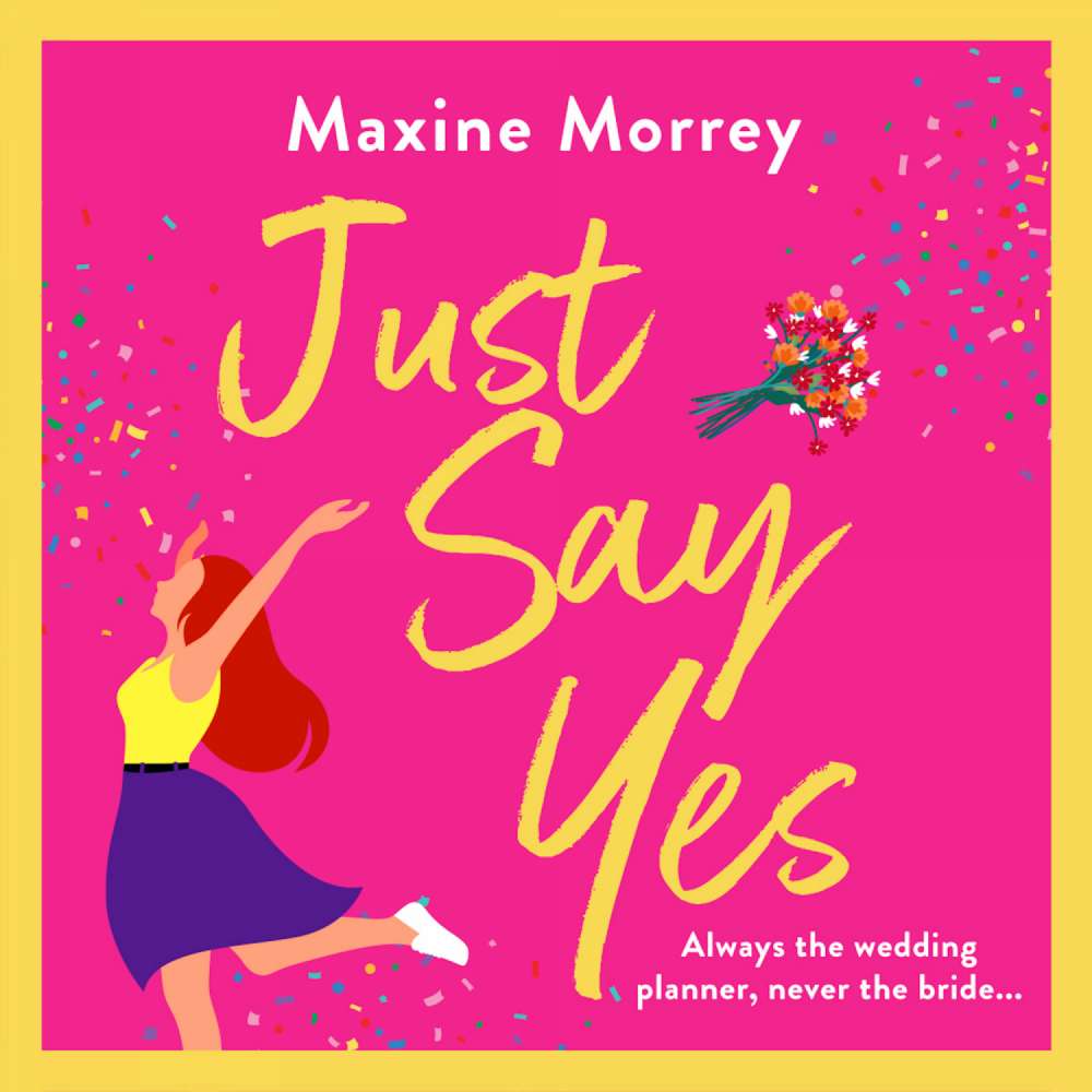 Cover von Maxine Morrey - Just Say Yes - The BRAND NEW uplifting romantic comedy from bestseller Maxine Morrey for 2022