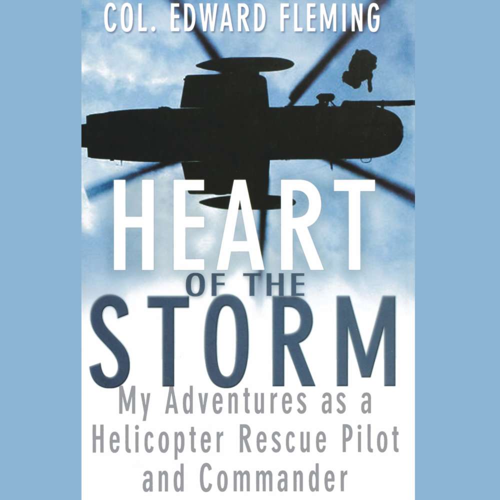 Cover von Colonel Edward L. Fleming - Heart of the Storm - My Adventures as a Helicopter Rescue Pilot and Commander