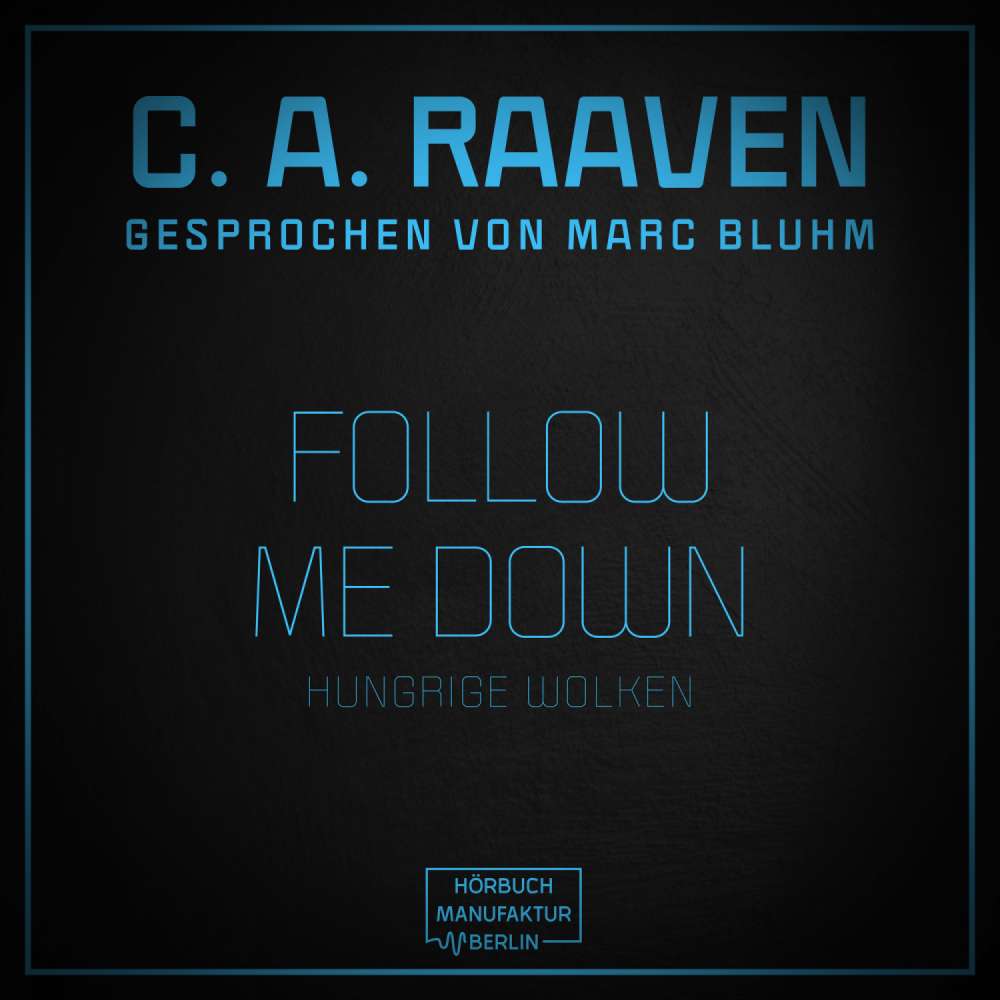 Cover von C. A. Raaven - Follow me down - Hungrige Wolken
