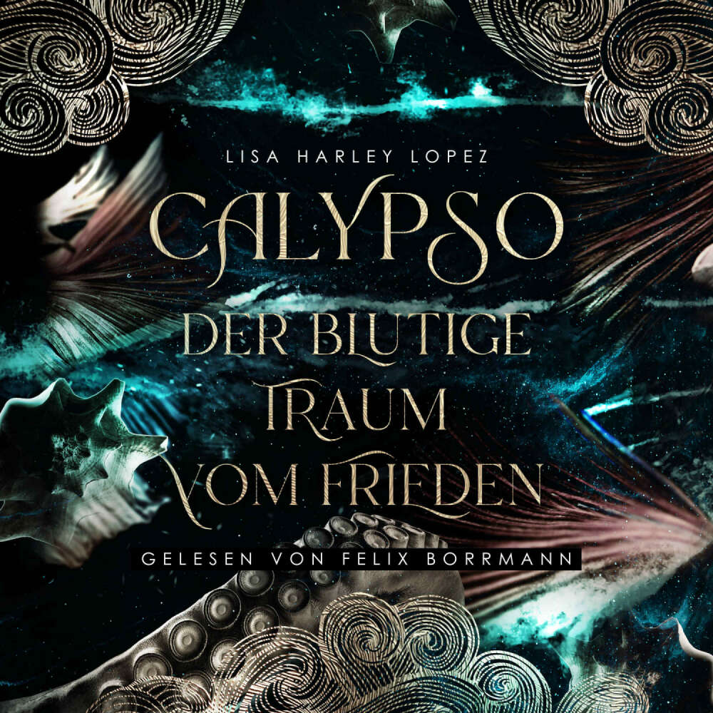 Cover von Lisa Harley Lopez - Die Calypso Reihe - Band 1 - Calypso - Der blutige Traum vom Frieden