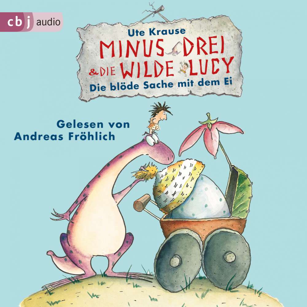 Cover von Ute Krause - Die Minus Drei und die wilde Lucy-Reihe 4 - Die blöde Sache mit dem Ei
