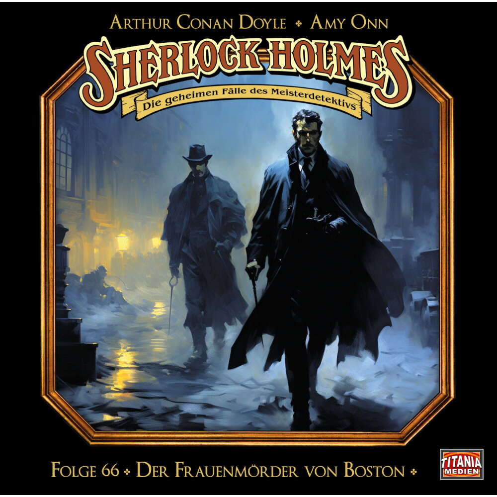 Cover von Sherlock Holmes - Die geheimen Fälle des Meisterdetektivs - Folge 66 - Der Frauenmörder von Boston