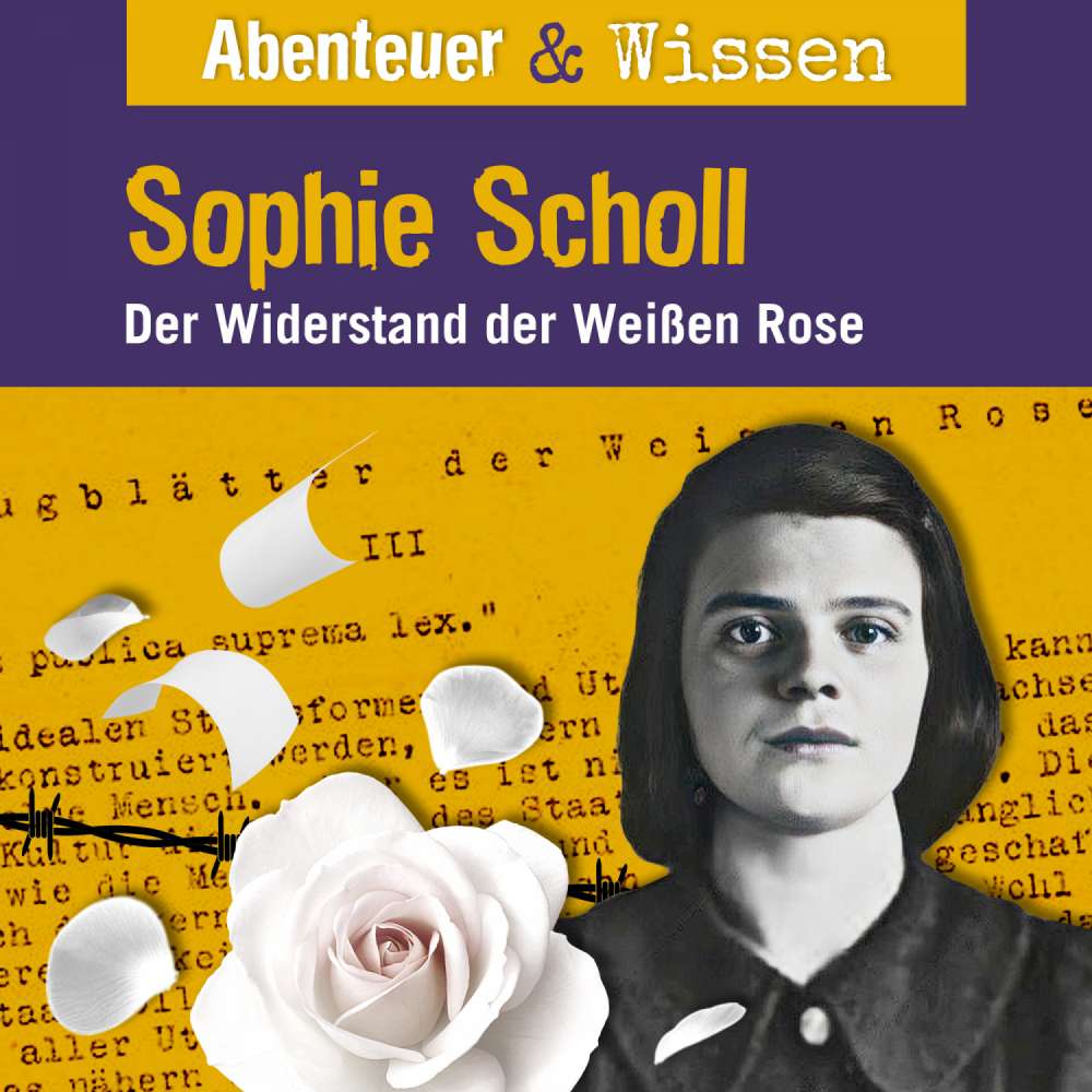 Cover von Abenteuer & Wissen - Sophie Scholl - Der Widerstand der Weißen Rose