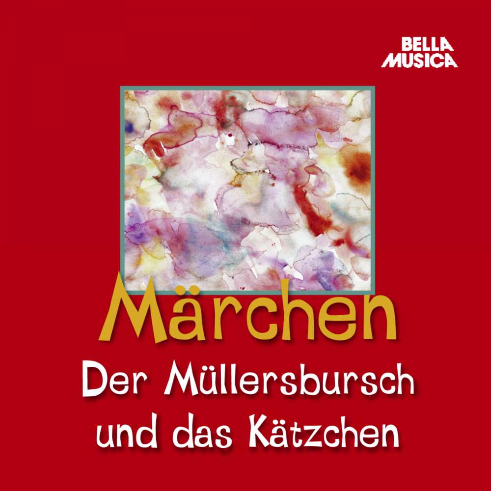 Cover von Wilhelm Grimm - Märchen - Der Müllersbursch und das Kätzchen