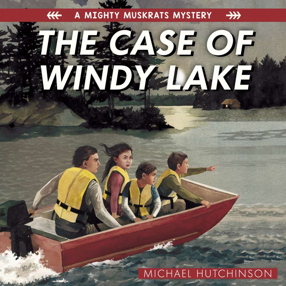 Cover von Michael Hutchinson - The Mighty Muskrats Mystery Series - Book 1 - The Case of Windy Lake