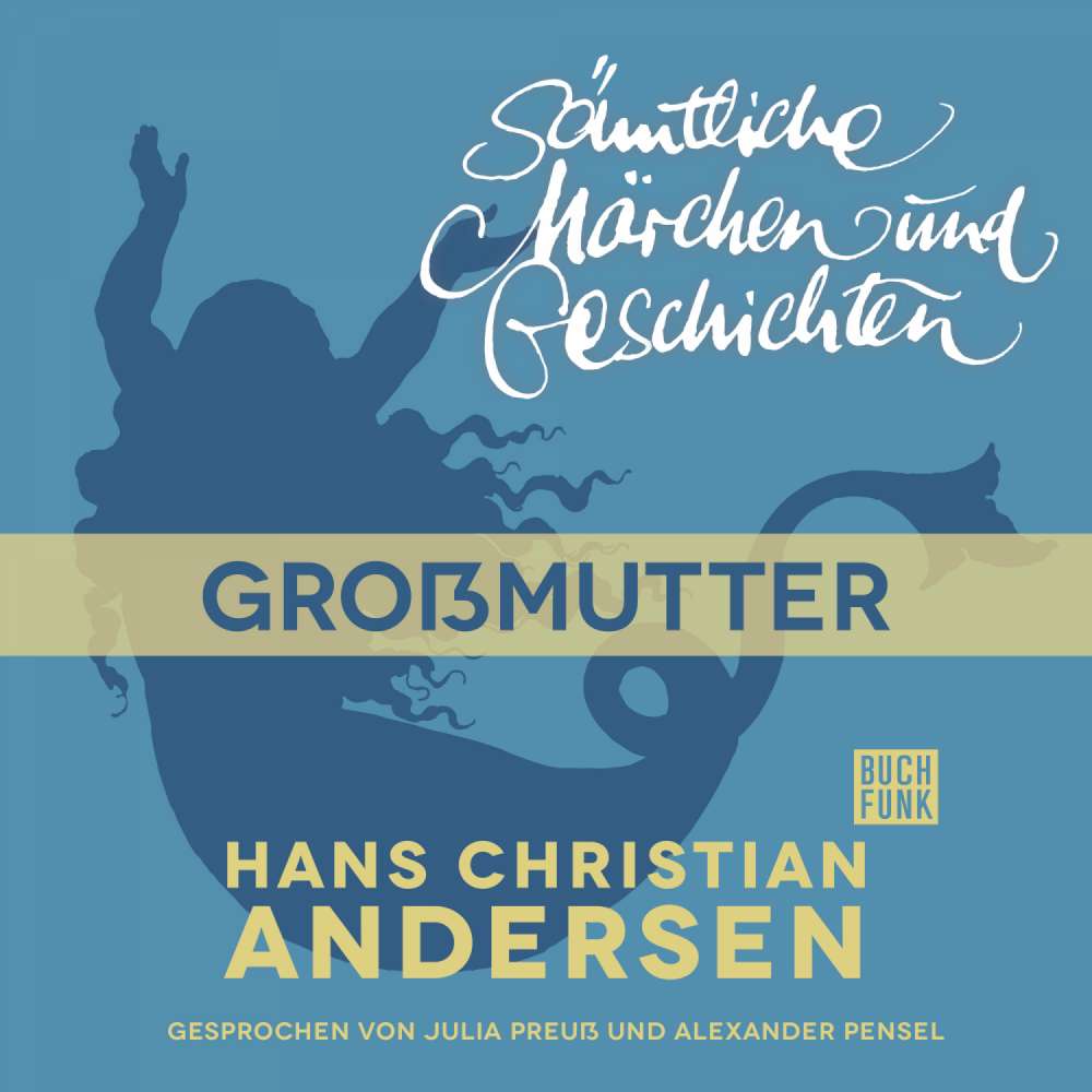 Cover von Hans Christian Andersen - H. C. Andersen: Sämtliche Märchen und Geschichten - Großmutter