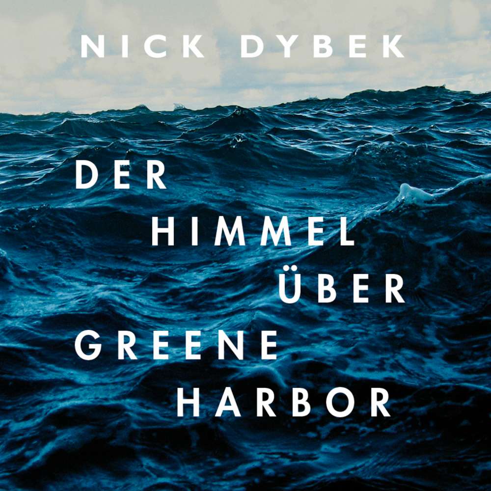 Cover von Nick Dybek - Der Himmel über Greene Harbor