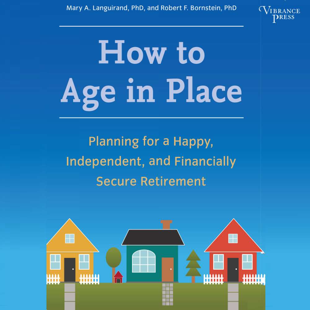 Cover von Mary A. Languirand - How to Age in Place - Planning for a Happy, Independent, and Financially Secure Retirement