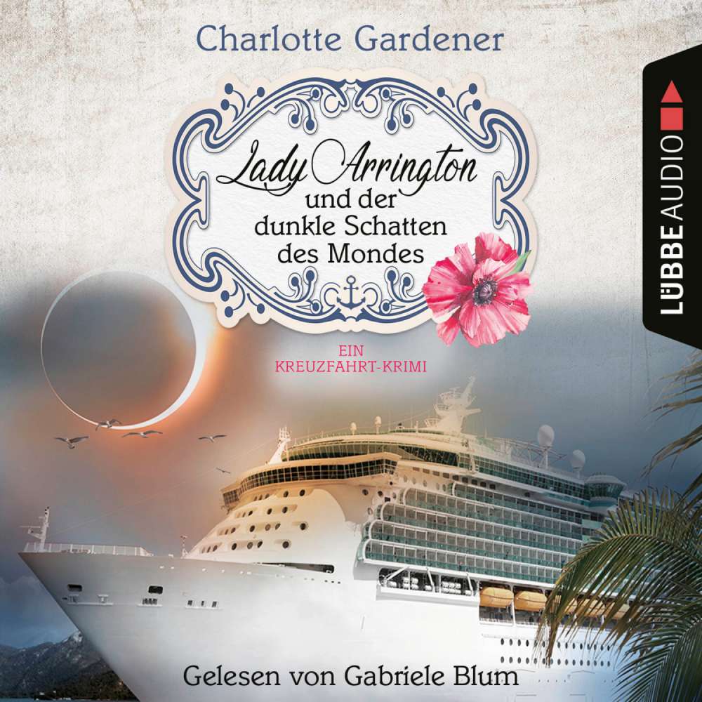 Cover von Charlotte Gardener - Ein Fall für Mary Arrington - Folge 5 - Lady Arrington und der dunkle Schatten des Mondes - Ein Kreuzfahrt-Krimi