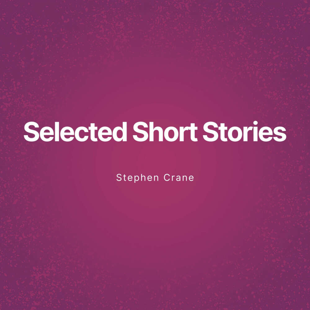 Cover von Stephen Crane - Selected Short Stories