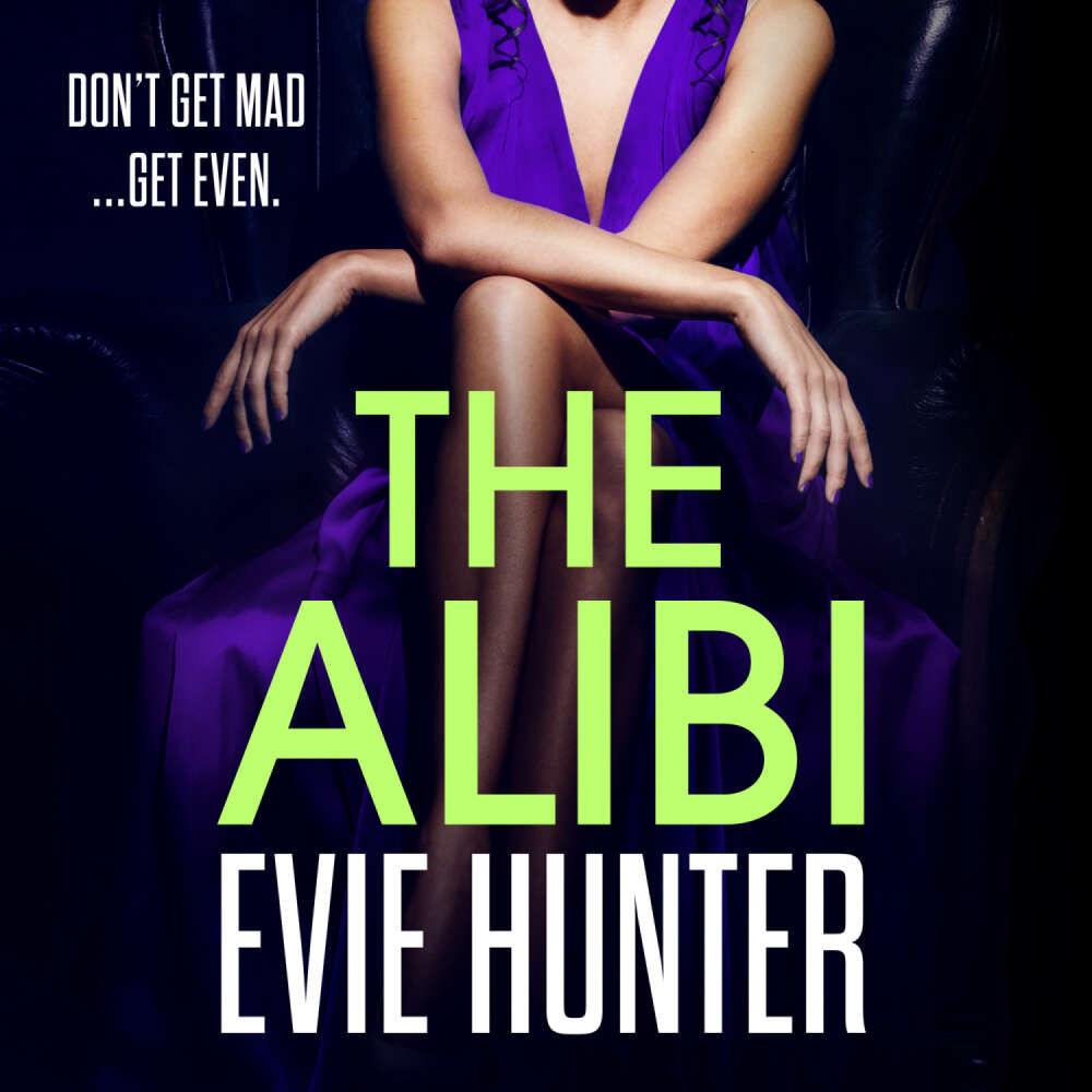 Cover von Evie Hunter - The Alibi - The addictive revenge thriller from Evie Hunter