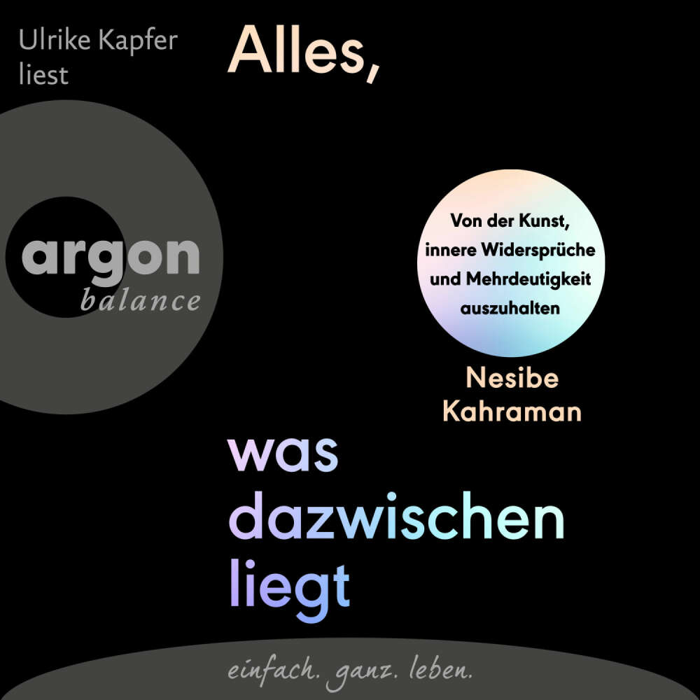 Cover von Nesibe Kahraman - Alles, was dazwischenliegt - Von der Kunst, innere Widersprüche und Mehrdeutigkeit auszuhalten