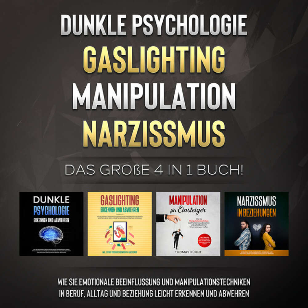 Cover von Martina Richter - Dunkle Psychologie | Gaslighting | Manipulation | Narzissmus: Das große 4 in 1 Buch! Wie Sie emotionale Beeinflussung und Manipulationstechniken in Beruf, Alltag und Beziehung leicht erkennen und abwehren