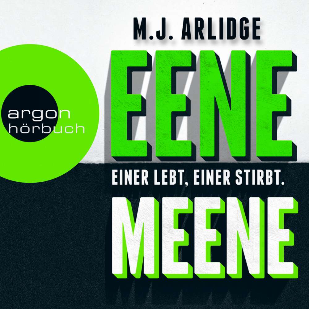 Cover von M. J. Arlidge - Eene Meene - Einer lebt, einer stirbt