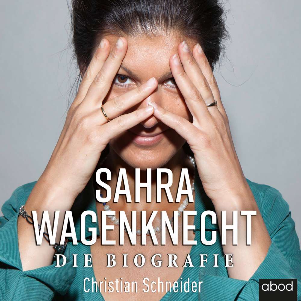 Cover von Christian Schneider - Sahra Wagenknecht - Die Biografie