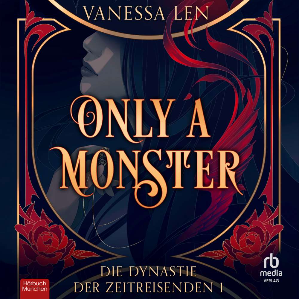 Cover von Vanessa Len - Die Dynastie der Zeitreisenden - Band 1 - Only a Monster