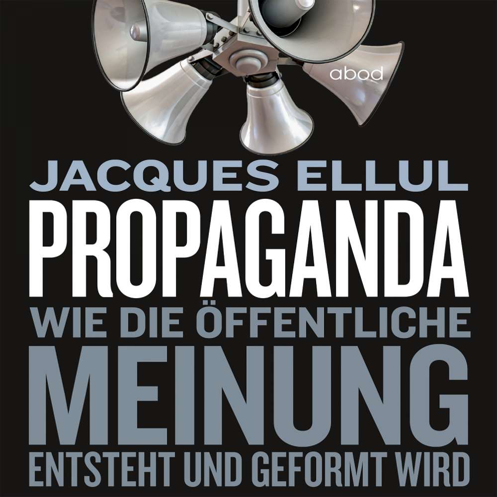 Cover von Jaques Ellul - Propaganda - Wie die öffentliche Meinung entsteht und geformt wird
